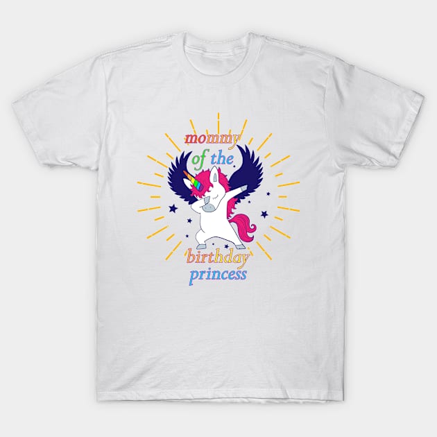 Mommy of the Birthday Princess Unicorn Girl Outfit T-Shirt by sarabuild